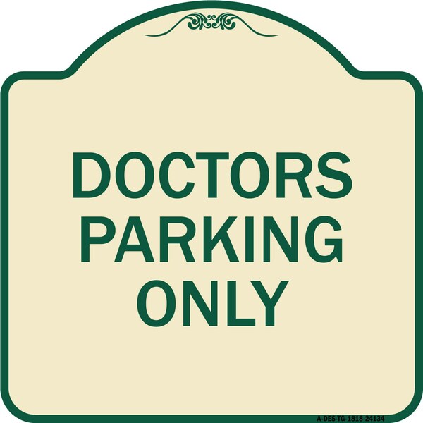Doctors Parking Only Heavy-Gauge Aluminum Architectural Sign, 18" x 18", TG-1818-24134